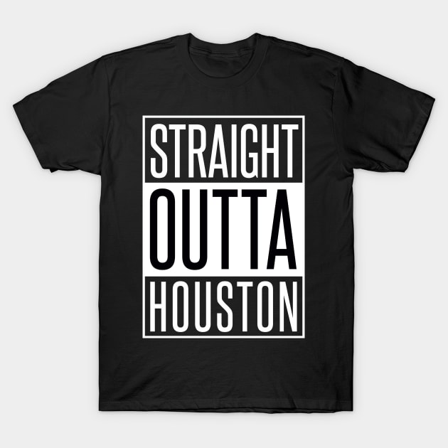 STRAIGHT OUTTA HOUSTON T-Shirt by xaviertodd